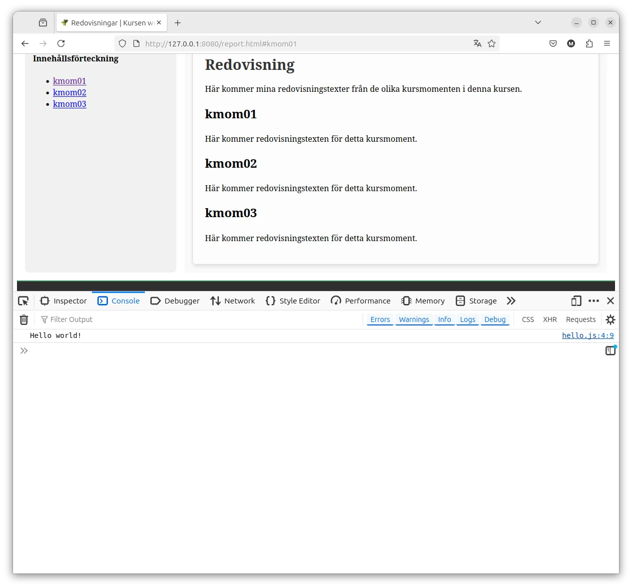 Meddelandet skrivs ut i webbläsarens devtools console.